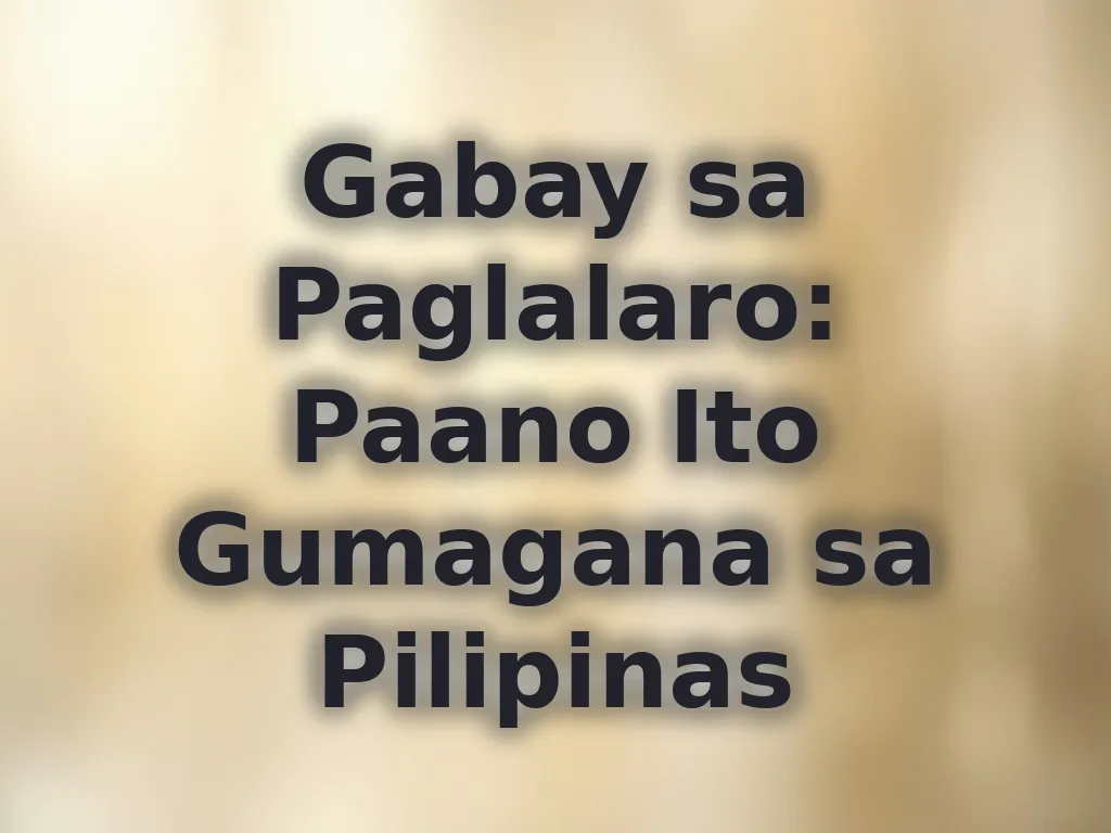 Gabay sa Paglalaro: Paano Ito Gumagana sa Pilipinas