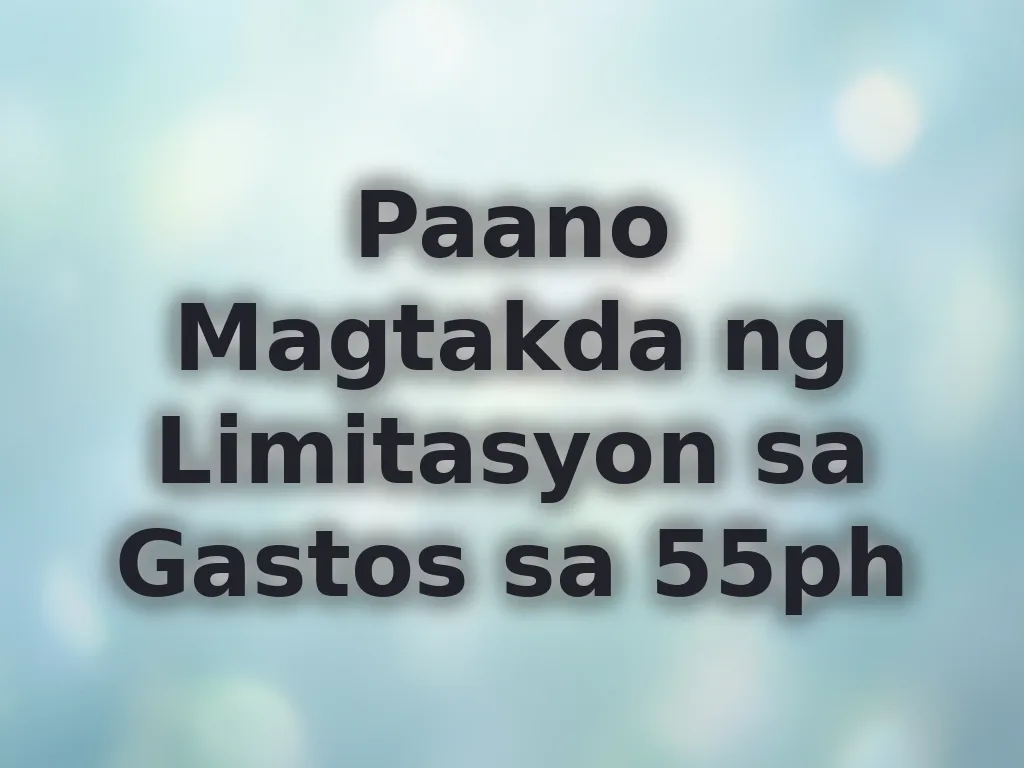 Paano Magtakda ng Limitasyon sa Gastos sa 55ph
